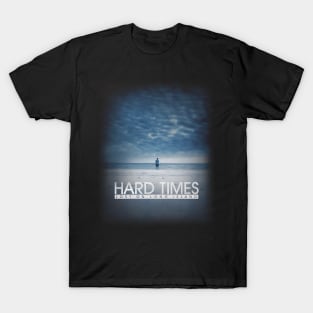 Hard Times T-Shirt